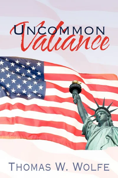 Обложка книги Uncommon Valiance, Thomas W. Wolfe