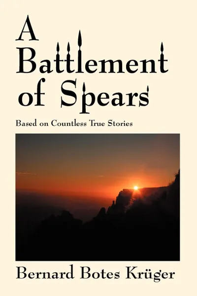 Обложка книги A Battlement of Spears, Bernard Botes Kruger