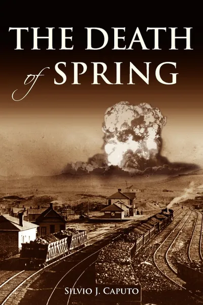 Обложка книги The Death of Spring, Silvio J. Caputo