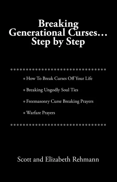 Обложка книги Breaking Generational Curses. Step by Step, Scott Rehmann, Elizabeth Rehmann