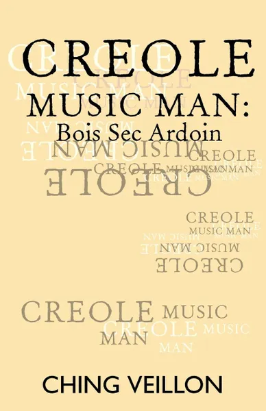 Обложка книги Creole Music Man, Ching Veillon