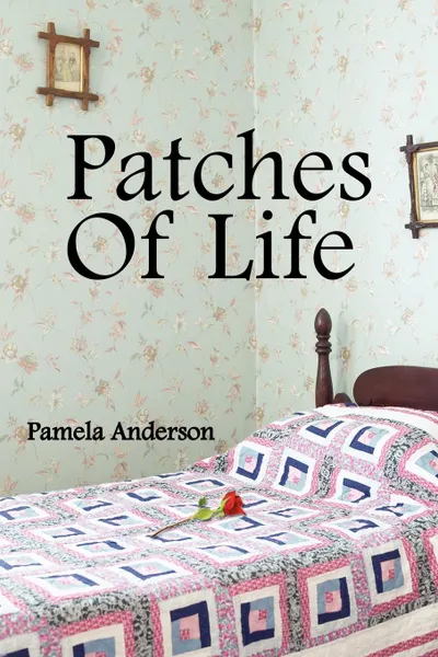 Обложка книги Patches Of Life, Pamela Anderson