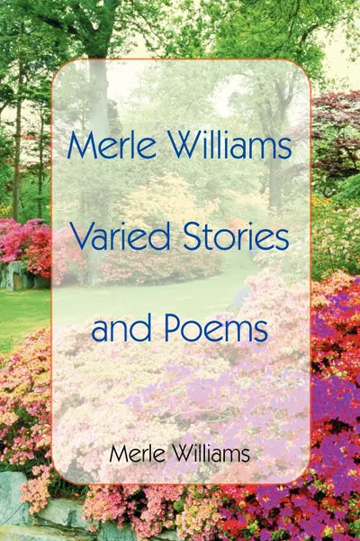 Обложка книги Merle Williams Varied Stories and Poems, Merle Williams