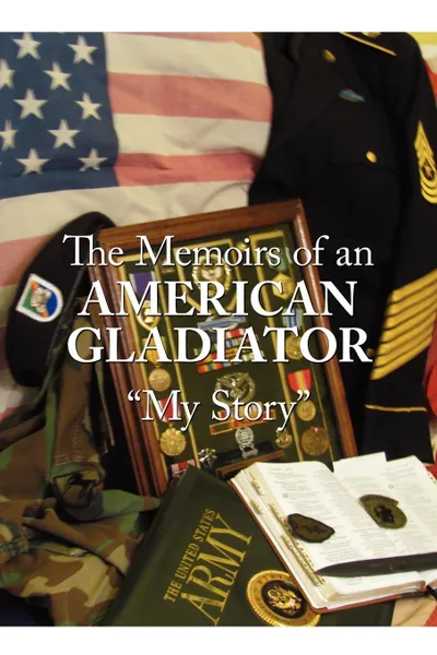 Обложка книги The Memoirs of an American Gladiator. My Story, Johnny R. Thomas