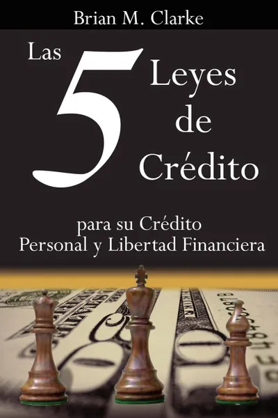 Обложка книги Las 5 Leyes de Credito. para su Credito Personal y Libertad Financiera, Brian M. Clarke