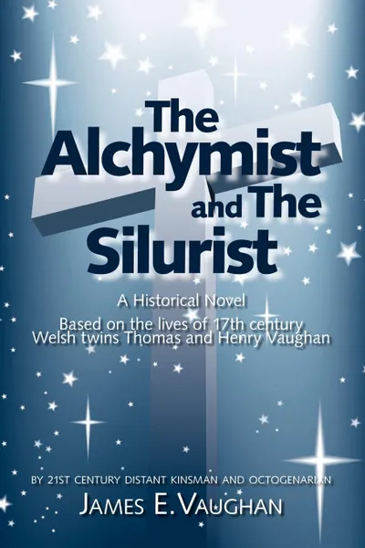 Обложка книги The Alchymist and the Silurist. A Historical Novel, James E. Vaughan