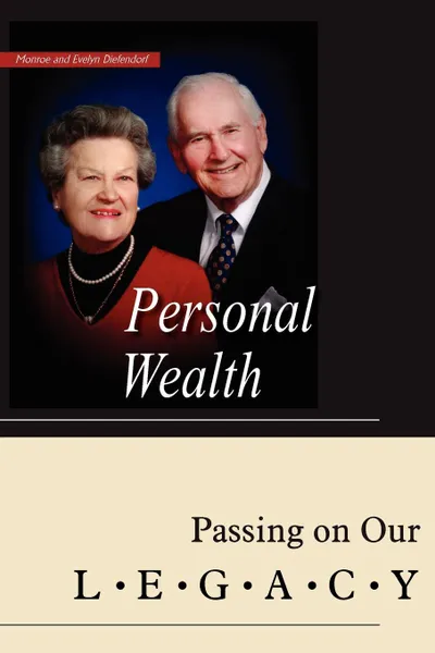 Обложка книги Personal Wealth. Passing on Our Legacy, Monroe Diefendorf, Evelyn Diefendorf