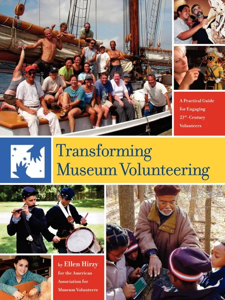 Обложка книги Transforming Museum Volunteering. A Practical Guide for Engaging 21st Century Volunteers, As American Assoc for Museum Volunteers