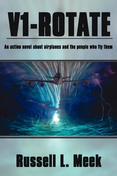 Обложка книги V1-ROTATE. An action novel about airplanes and the people who fly them, Russell L. Meek