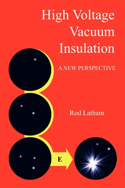 Обложка книги High Voltage Vacuum Insulation. A New Perspective, Rod Latham