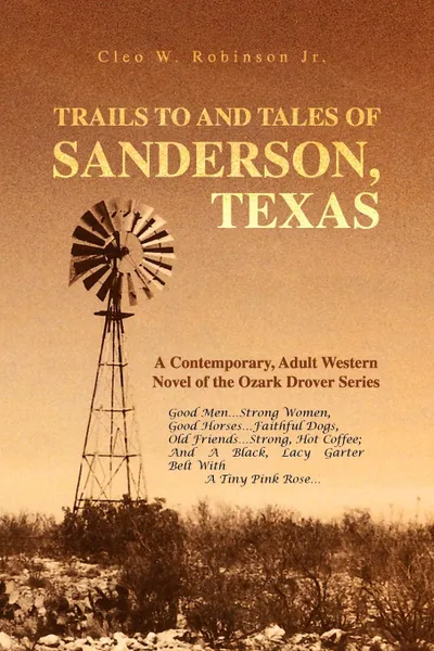 Обложка книги TRAILS TO AND TALES OF SANDERSON, TEXAS, Cleo W. Jr. Robinson