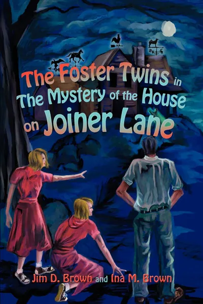 Обложка книги The Foster Twins in the Mystery of the House on Joiner Lane, Jim D. Brown