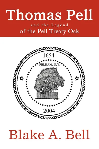 Обложка книги Thomas Pell and the Legend of the Pell Treaty Oak, Blake A. Bell