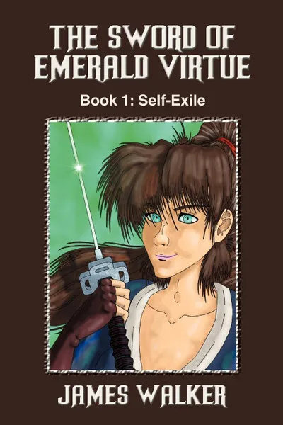 Обложка книги The Sword of Emerald Virtue. Book 1: Self-Exile, James Walker