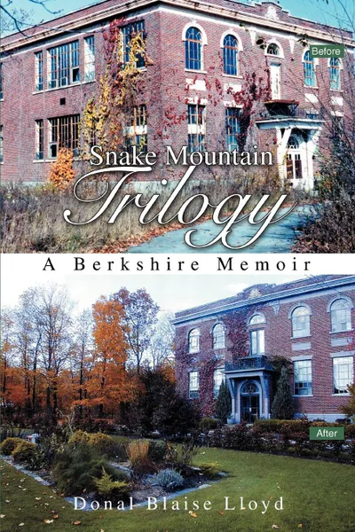 Обложка книги Snake Mountain Trilogy. A Berkshire Memoir, Donal Blaise Lloyd