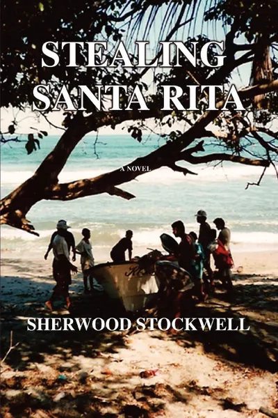 Обложка книги Stealing Santa Rita, Sherwood Stockwell