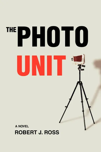 Обложка книги The Photo Unit, Robert J. Ross