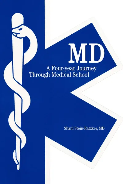 Обложка книги MD. A Four-year Journey Through Medical School, MD Shani Stein-Ratzker