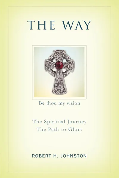 Обложка книги The Way. The Spiritual Journey, Robert H Johnston