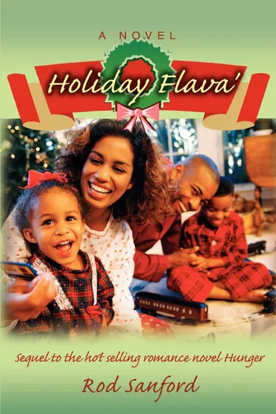 Обложка книги Holiday Flava.. Sequel to the hot selling romance novel Hunger, ROD SANFORD