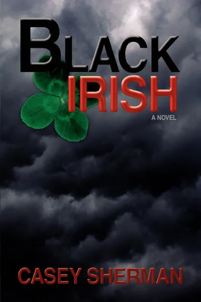 Обложка книги Black Irish, Casey Sherman