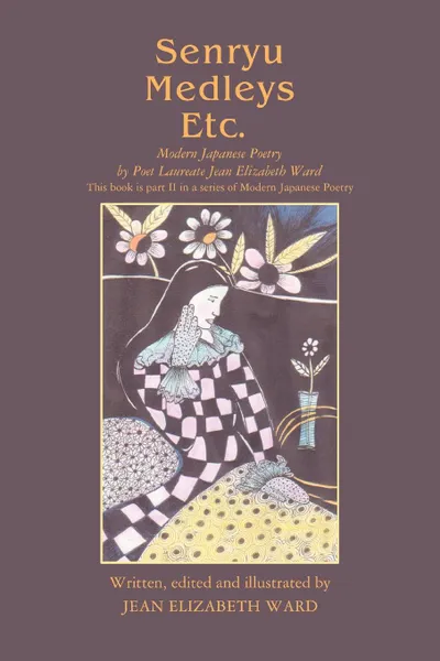Обложка книги Senryu Medleys Etc. Modern Japanese Poetry, Jean Elizabeth Ward