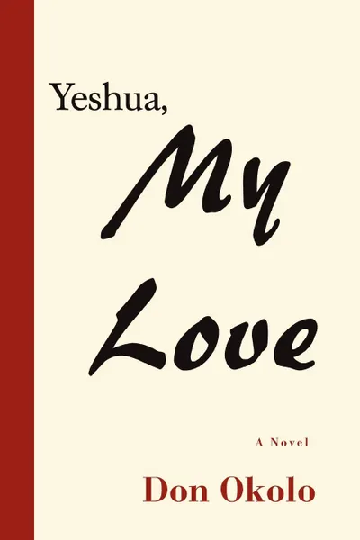 Обложка книги Yeshua, My Love, Don Okolo