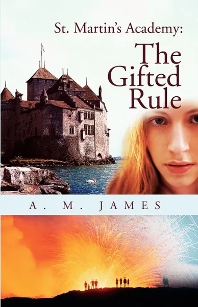 Обложка книги St. Martin.s Academy. The Gifted Rule, A. M. James