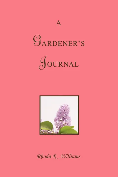 Обложка книги A Gardener.s Journal, Rhoda R. Williams