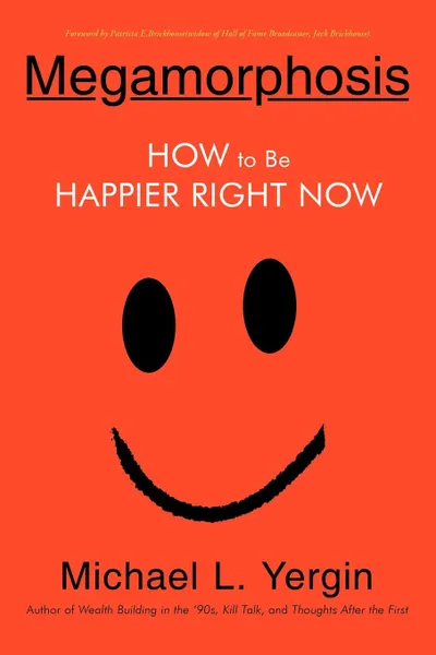 Обложка книги Megamorphosis. How to Be Happier Right Now, Michael L. Yergin