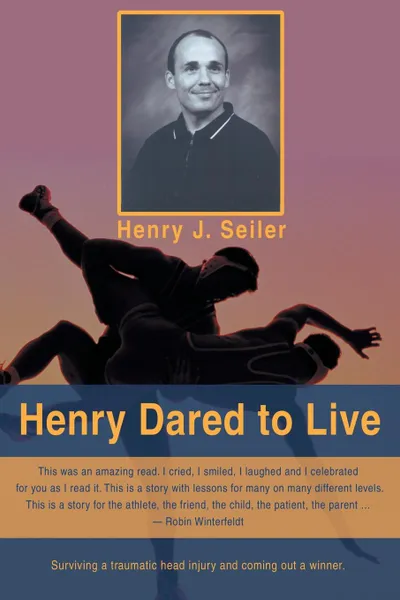 Обложка книги Henry Dared to Live, Henry J. Seiler