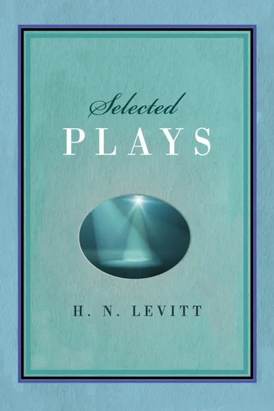 Обложка книги Selected Plays, H. N. Levitt