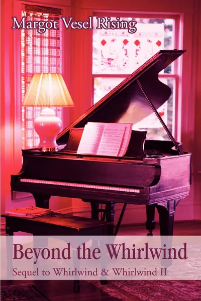 Обложка книги Beyond the Whirlwind. Sequel to Whirlwind . Whirlwind II, Margot Vesel Rising