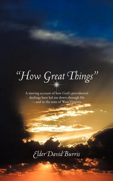 Обложка книги How Great Things, Elder David Burris