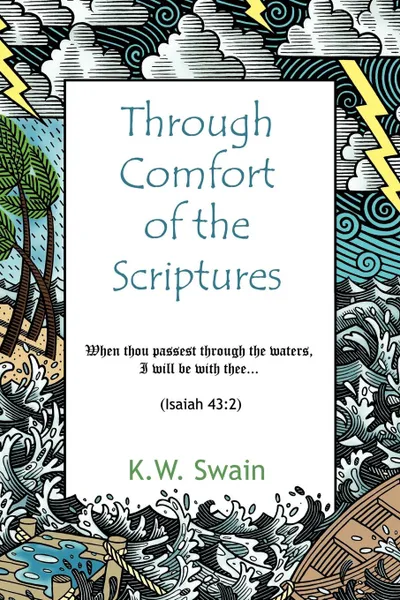 Обложка книги Through Comfort of the Scriptures, K.W. Swain