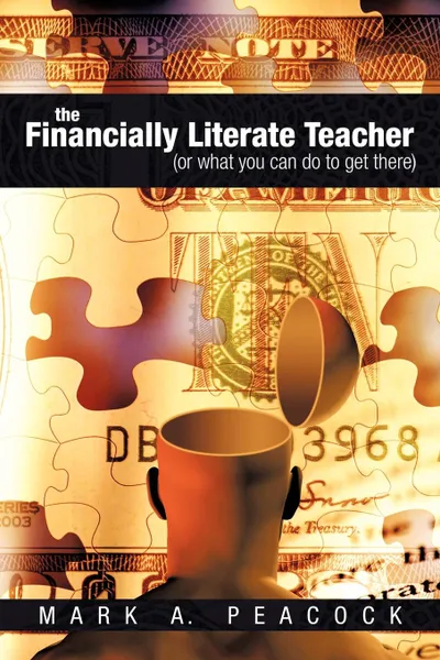 Обложка книги The Financially Literate Teacher. (Or what you can do to get there), Mark A. Peacock