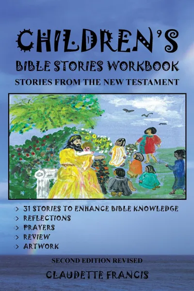 Обложка книги Children.s Bible Stories Workbook. Stories from the New Testament, Claudette Francis