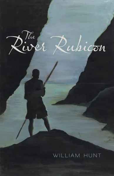 Обложка книги The River Rubicon, William Hunt