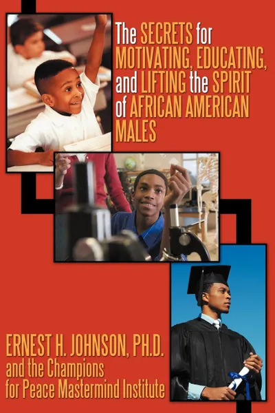 Обложка книги The Secrets for Motivating, Educating, and Lifting the Spirit of African American Males, Ernest H. Johnson Ph. D., Champions