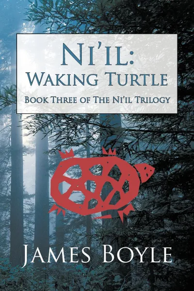 Обложка книги Ni.il. Waking Turtle: Book Three of the Ni.il Trilogy, James Boyle