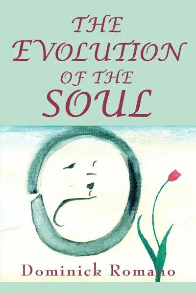 Обложка книги The Evolution of the Soul, Dominick Romano