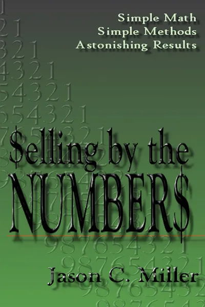 Обложка книги Selling by the Numbers, Jason C. Miller