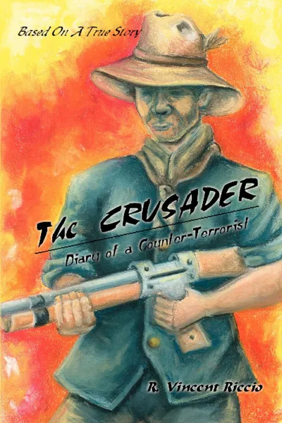 Обложка книги The Crusader. Diary of a Counter-Terrorist, R. Vincent Riccio