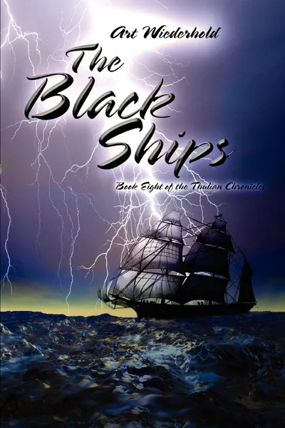 Обложка книги The Black Ships. Book Eight of the Thulian Chronicles, Art Wiederhold