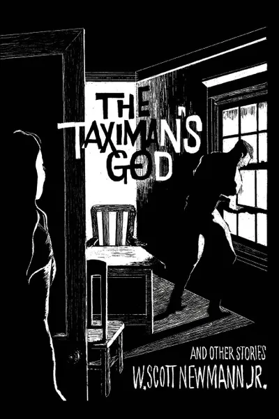 Обложка книги The Taximan.s God. And Other Stories, W. Scott Jr. Newmann
