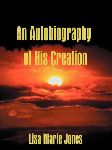 Обложка книги An Autobiography of his Creation, Lisa Marie Jones