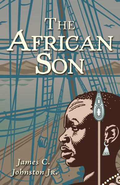 Обложка книги The African Son, James C. Johnston Jr