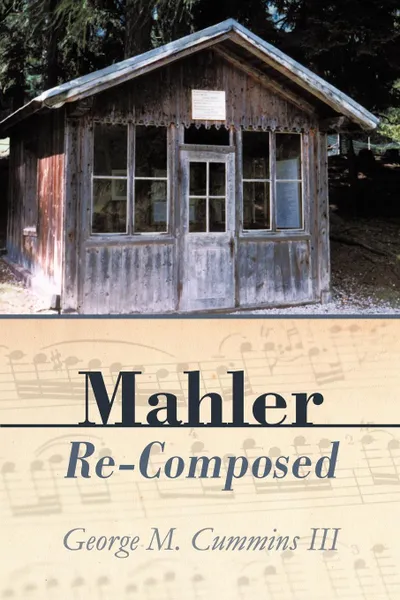 Обложка книги Mahler Re-Composed, George M. III Cummins