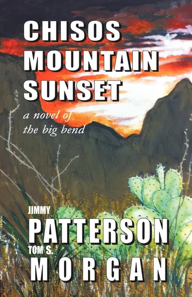 Обложка книги Chisos Mountain Sunset, Jimmy Patterson, Tom S. Morgan