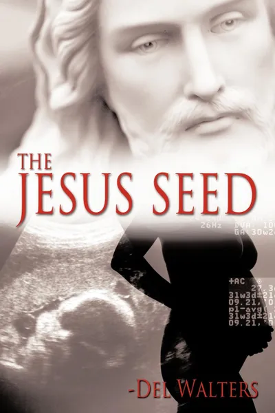 Обложка книги The Jesus Seed, Del Walters